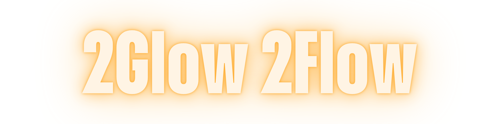 2glow2flow